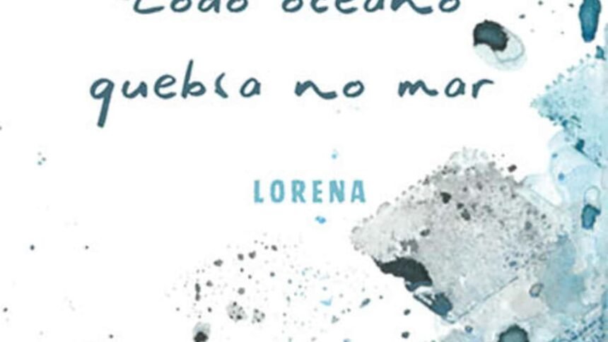 Editora Clóe lança neste sábado “Todo Oceano Quebra no Mar”